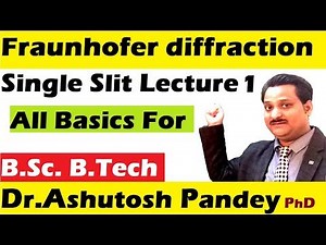 Fraunhofer diffraction due to single slit in Hindi | Diffraction of Light A to Z