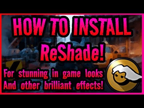How To Install ReShade | Tutorial!