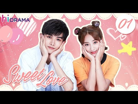 【ENG SUB】EP01 Sweet Love | Zhao Yiqin, Ding Yiyi | HiDrama