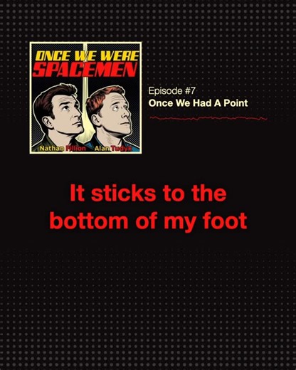 Once We Were Spacemen on Instagram: "Alan’s response is all of us 😂 Want to hear more from Nathan & Alan? Head to Patreon for extended episodes. #OnceWeWereSpacemen"