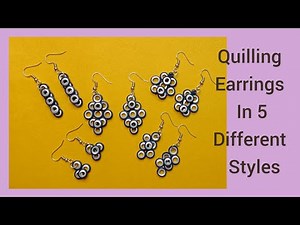 Quilling Earrings| Earrings in 5 Different Styles