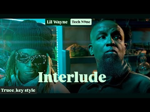 Lil Wayne - Interlude (feat. Tech N9ne) (truee_key style)