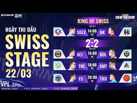 [NHÁNH 2-2] SGLX, NK KHẲNG ĐỊNH ĐẲNG CẤP TẠI KING OF SWISS | FVPL SPRING 2026 - SWISS STAGE