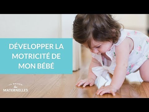 Développer la motricité de mon bébé - La Maison des Maternelles #LMDM