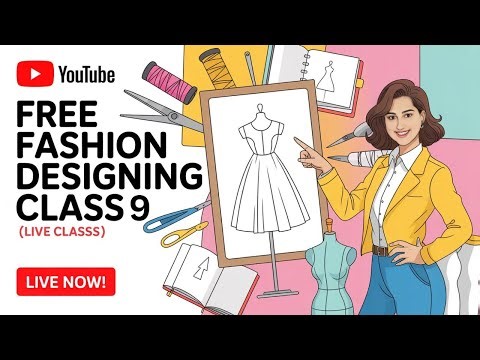 FREE Online Fashion Designing Course | Class 9 | Live Fashion Class for Beginners