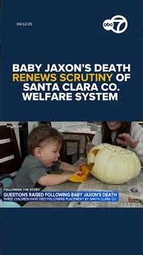 Baby Jaxon's death renews scrutiny of Santa Clara Co. welfare system after he was killed by cousin
