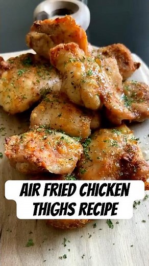 Air Fried Chicken Thighs