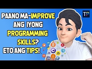 IMPROVE YOUR PROGRAMMING SKILLS! PAANO NGA BA? FOR BEGINNERS AND STARTERS