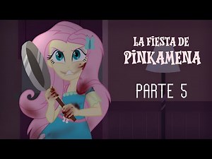 La fiesta de Pinkamena ||| MLP EG ||| (Parte 5)
