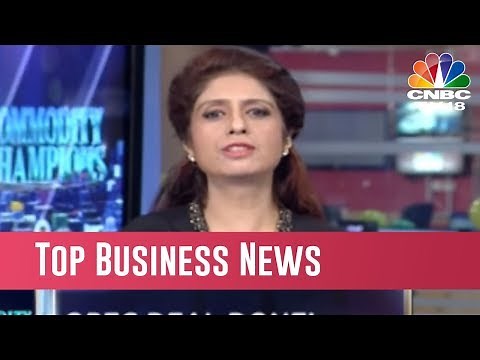 Today's Top Business News Headlines With CNBC-TV18