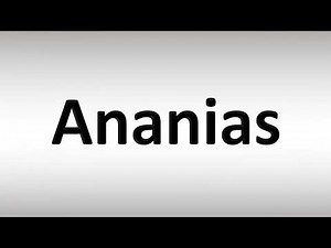 How to Pronounce Ananias
