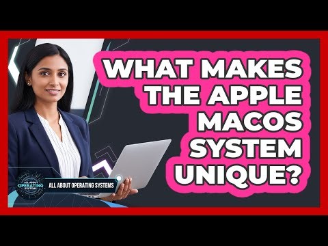 What Makes the Apple macOS System Unique?