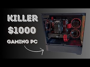 How to build the best $1000 Gaming PC!