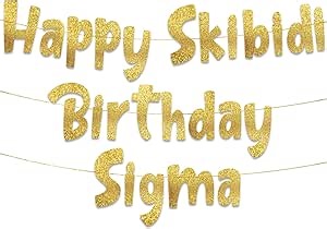 Pre-Strung Happy Skibidi Birthday Sigma Gold Glitter Banner - Funny Birthday Decorations for Teen Boys and Girls - Party Supplies and Gifts