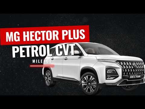 MG Hector Plus Petrol CVT Mileage You NEED to Know!"
