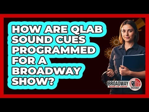How are QLab sound cues programmed for a Broadway show?