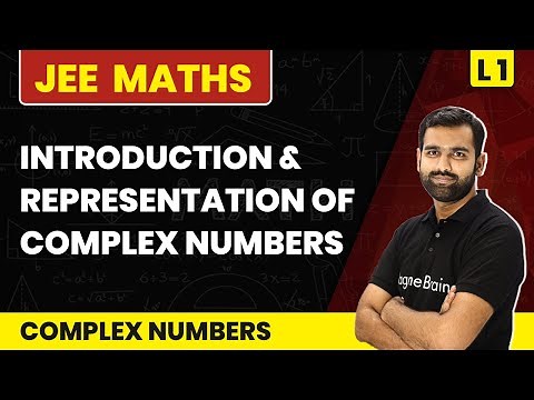 Complex Numbers - Introduction & Representation of Complex Numbers - L1 (Concepts) | JEE Maths