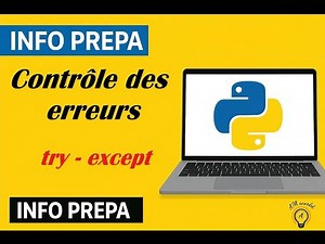 INFO PREPA | Contrôle des erreurs en Python : try-except expliqué simplement