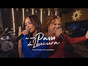A UM PASSO DA LOUCURA - Juliete Moreno, Bete Nascimento