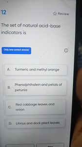 12ReviewThe set of natural acid-base indicators isOnly one ... | Filo