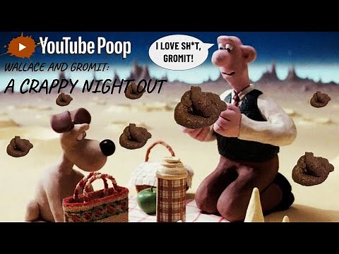 [YTP] Wallace and Gromit: A Crappy Night Out
