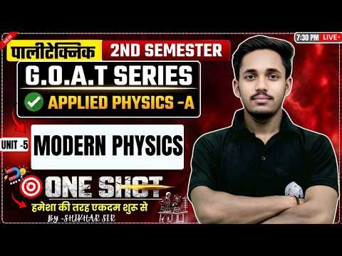 ⚡GOAT SERIES | Applied Physics-A | Unit-5 MODERN PHYSICS |One Shot BY_ SHIKHAR SIR