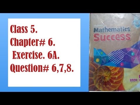 CLASS 5.CHAPTER 6.EXERCISE 6A.QUESTION 6,7,8.