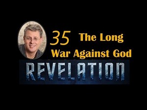 REVELATION Episode 35. The Long War Against God. Revelation 12:1-5