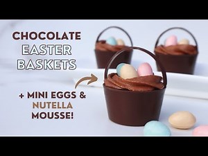 Chocolate Easter Baskets + EASY Nutella Chocolate Mousse Recipe