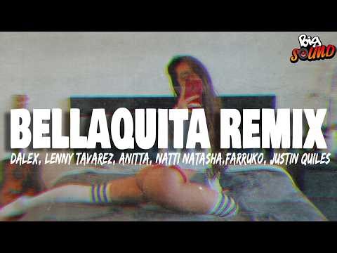 Dalex - Bellaquita (Remix) ft. Lenny Tavárez, Anitta, Natti Natasha, Farruko, Justin Quiles (Letra)