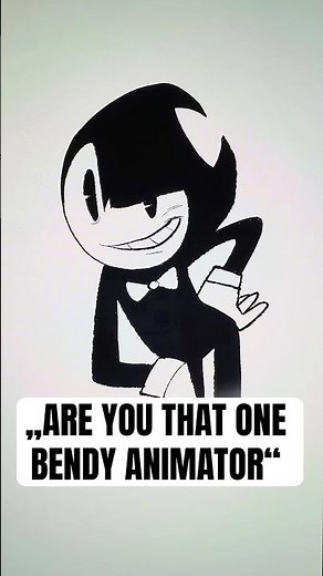 that one bendy animator: