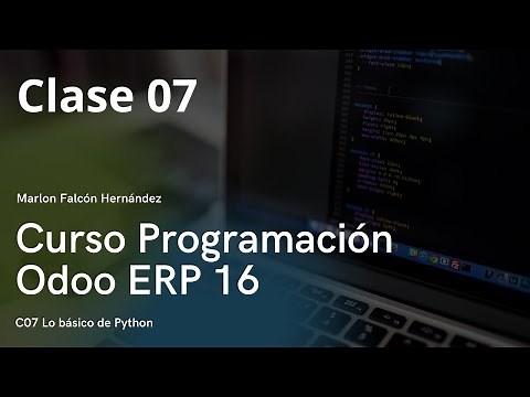 Curso Programación Odoo ERP 16 - Clase 07 - Lo básico de Python