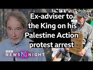 Ex-adviser to the King on his Palestine Action protest arrest
