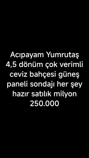 0505 0 20 47 69 İsmail Atabey Gayrimenkul Denizli Acıpayam yumrutaş Antalya yolu üzeri 500 metre mesafede Acıpayam Akalan arsalar bölgesinde Acıpayam Tarım Kredi kooperatifinin yakınında konumu güzel verimli suyu olan artezyeni güneş paneli olan yerimiz satılıktır 2.250.000 | Ismail Yüksel