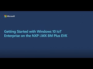 Getting Started with Windows 10 IoT Enterprise on the NXP i.MX 8M Plus EVK (ARM64)