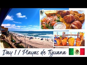 Baja Adventures ! Exploring Playas de Tijuana, Mexico
