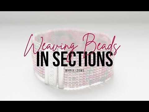 Weaving Beads in Sections on a Mirrix Loom