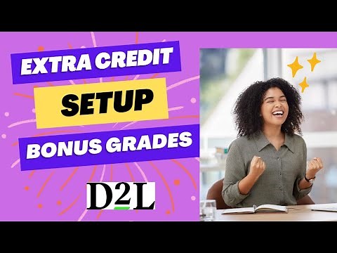 D2L | Brightspace - Know the difference, Extra Credit and Bonus Grades!