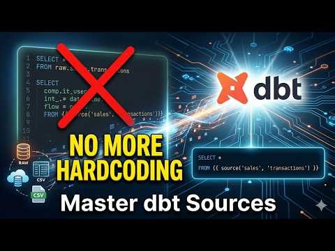dbt Sources: Configuration, Freshness, and YAML Setup | Stop Hard-Coding SQL! Mastering dbt Sources