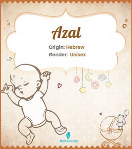 Azal Name Meaning, Origin, History, And Popularity