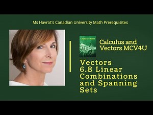 Vectors 6.8 Linear Combinations and Spanning Sets