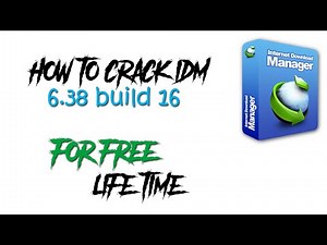 How to Crack Internet Download Manager 6.38 Build 16 For Lifetime