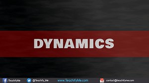 Dynamics - TeachifyMe