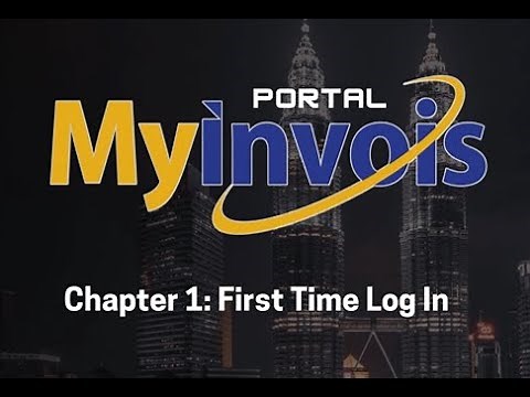 MyInvois Portal User Guide (Chapter 1) - First Time Log In