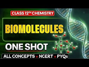 Biomolecules | Class 12 | Chemistry | One Shot | Best Explanation with Tricks