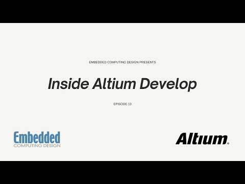 Inside Altium Develop: Free 30-Day Trial and Altium Designer - Episode 13