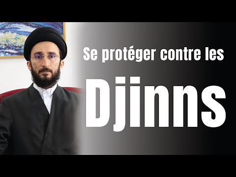Les Djinns, comment s'en protéger ?