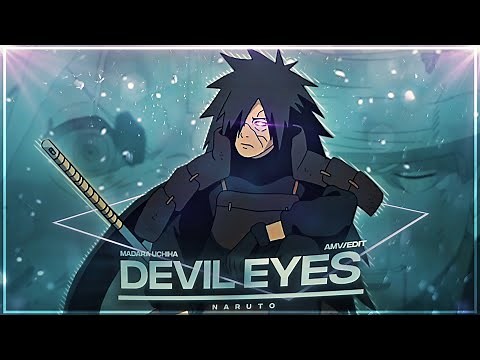 Madara Uchiha - Devil Eyes [Edit/AMV]!