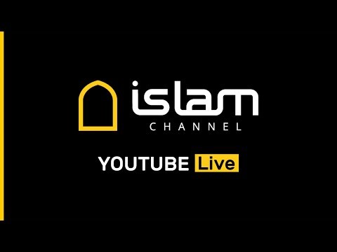 Islam Channel YOUTUBE LIVE