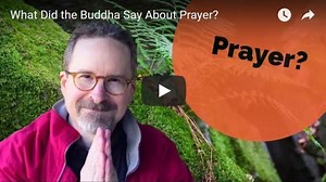 The Buddha On Prayer And Other Secular Buddhist Talks